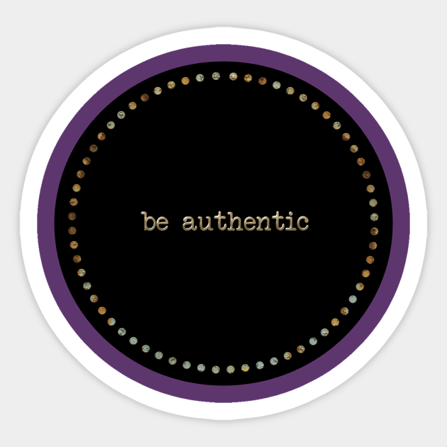 Be Authentic Sticker by Girona